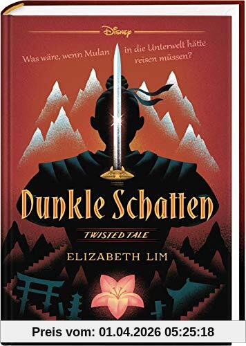 Disney – Twisted Tales: Dunkle Schatten: Was wäre, wenn Mulan in die Unterwelt hätte reisen müssen?
