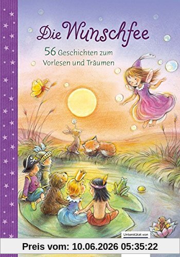 Die Wunschfee 56 Geschichten zum Vorlesen und Träumen