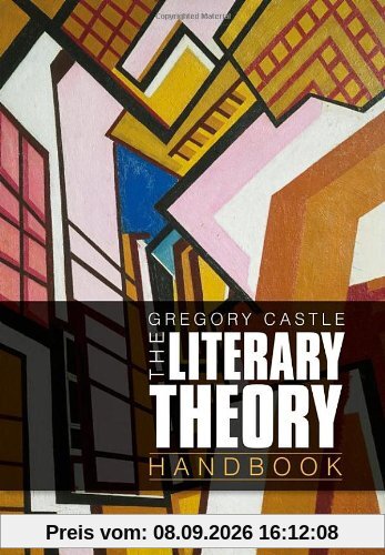 The Literary Theory Handbook (Blackwell Literature Handbooks)