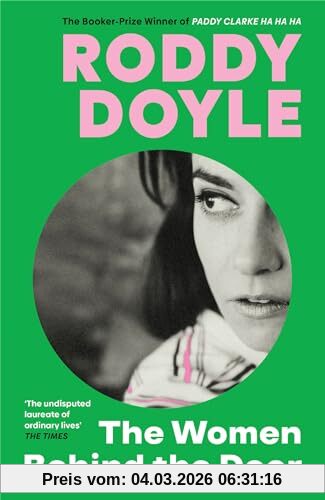 Roddy Doyle The Women Behind The Door, ‘The Undisputed Laureate Of Ordinary Lives’ Sunday Times