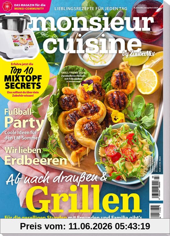 Monsieur Cuisine by Zaubermix - 03/24 - Grillen - Tapas - Kuchen - Salate - 67 Rezepte für Monsieur Cuisine