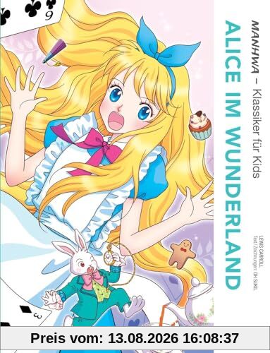 MANHWA - Klassiker für Kids - Alice im Wunderland (komplett in Farbe): Der Kinderbuchklassiker im angesagten Manhwa-Stil - Weltliteratur im neuen Gewand für junge Leser ab 6 Jahren