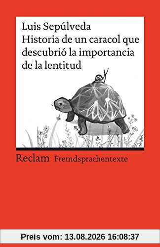 Historia de un caracol que descubrió la importancia de la lentitud: Spanischer Text mit deutschen Worterklärungen. B1 (GER) (Reclams Universal-Bibliothek)