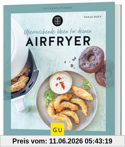 Überraschende Ideen für deinen Airfryer (GU Küchenratgeber)
