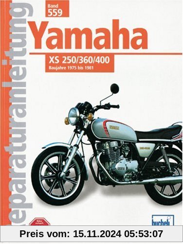 Yamaha XS 250 / 360 / 400: Ab Baujahr 1975: XS 250, XS 360 C, XS 3602 D, XS 360 D, XS 400 (Reparaturanleitungen)