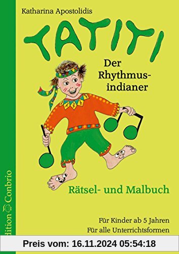 Tatiti. Der Rhythmus-Indianer: Rätsel- und Malbuch. Für Kinderab 5 Jahren. Für alle Instrumente