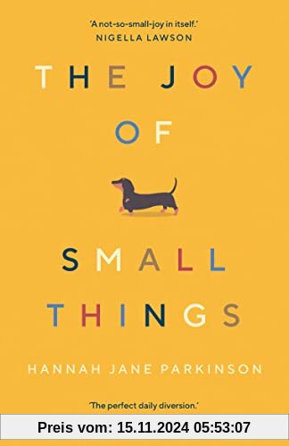 The Joy of Small Things: 'A not-so-small joy in itself.' Nigella Lawson