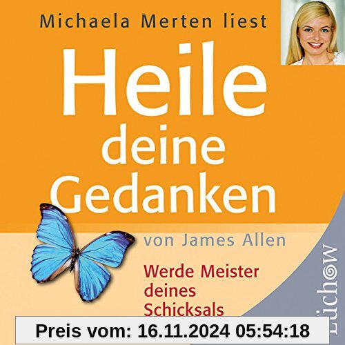 Heile deine Gedanken: Werde Meister deines Schicksals