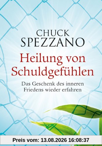 Heilung von Schuldgefühlen: Das Geschenk des inneren Friedens wieder erfahren
