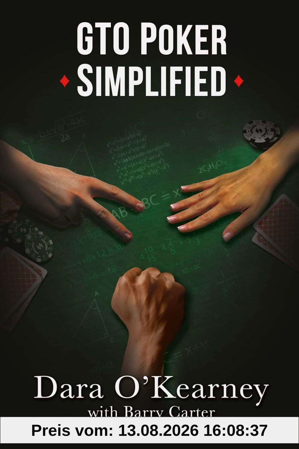 GTO Poker Simplified: Strategy lessons from the solvers that any cash game or tournament player can apply to their game (The Poker Solved Series)