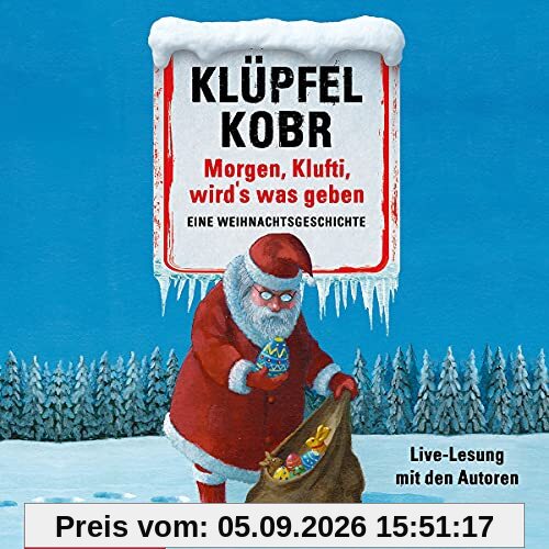 Morgen, Klufti, wird's was geben: Eine Weihnachtsgeschichte