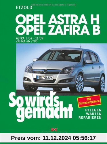 So wird's gemacht. Pflegen - warten - reparieren: Opel Astra H 3/04-11/09, Opel Zafira B ab 7/05: So wird's gemacht - Ba