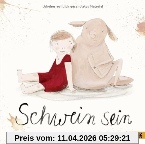 Schwein sein: Vierfarbiges Bilderbuch