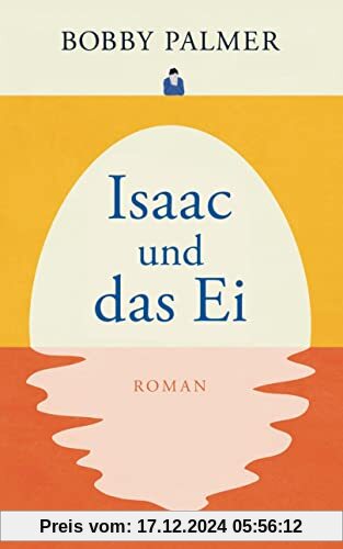 Isaac und das Ei: Roman