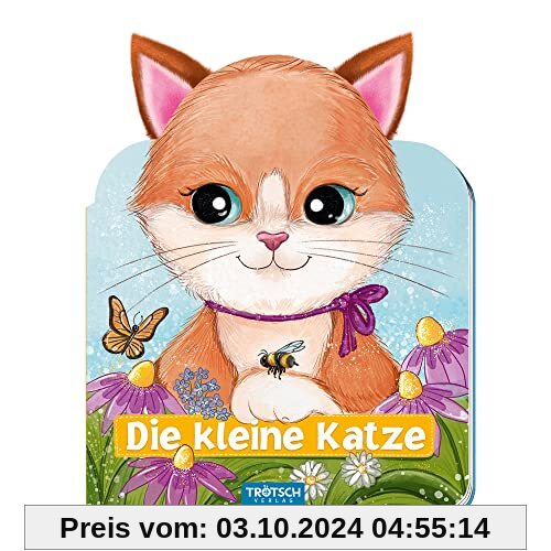 Trötsch Die kleine Katze Pappenbuch mit Plüschohren: Bilderbuch Vorlesebuch Fühlbuch Geschichten Vorlesen Anschauen Fühl