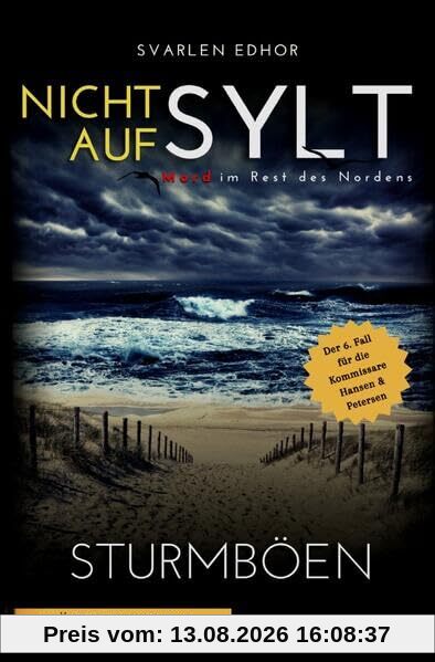 Mord im Rest des Nordens / NICHT AUF SYLT - Mord im Rest des Nordens [Küstenkrimi] Band 6: Sturmböen - Buchhandelsausgabe: Buchhandelsausgabe: Cover matt, Format: 12x19 cm