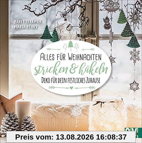 Alles für Weihnachten stricken & häkeln. Deko für dein festliches Zuhause. Weihnachtskugeln, Windlichter, Kissen & Co. ganz einfach individuell gestalten. Für das eigene Zuhause oder zum Verschenken.