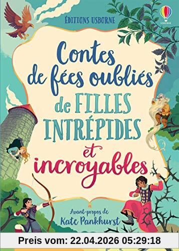 Contes de fées oubliés de filles intrépides et incroyables
