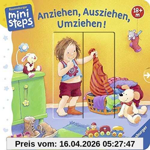 Anziehen, Ausziehen, Umziehen!: Ab 18 Monaten (ministeps Bücher)