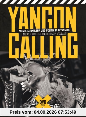 Yangon Calling - Musik, Subkultur und Politik in Myanmar (Buch + DVD)