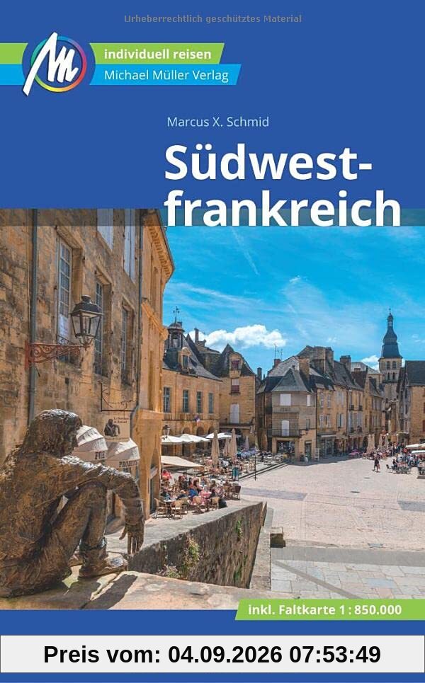 Südwestfrankreich Reiseführer Michael Müller Verlag: Individuell reisen mit vielen praktischen Tipps (MM-Reisen)