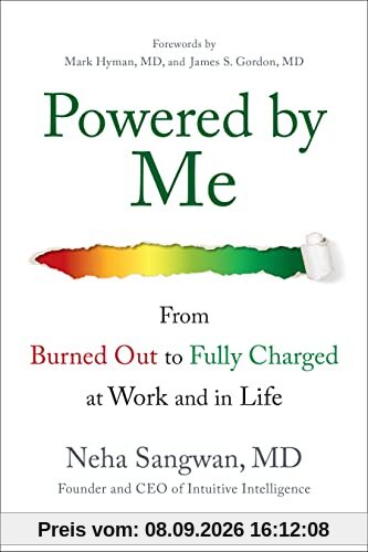Powered by Me: From Burned Out to Fully Charged at Work and in Life