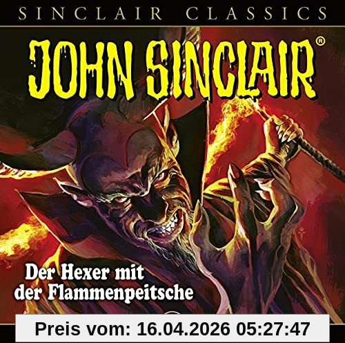 John Sinclair Classics - Folge 43: Der Hexer mit der Flammenpeitsche . Hörspiel. (Geisterjäger John Sinclair - Classics, Band 43)
