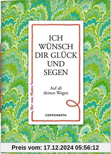 Ich wünsch dir Glück und Segen: Auf all deinen Wegen (Der rote Faden)