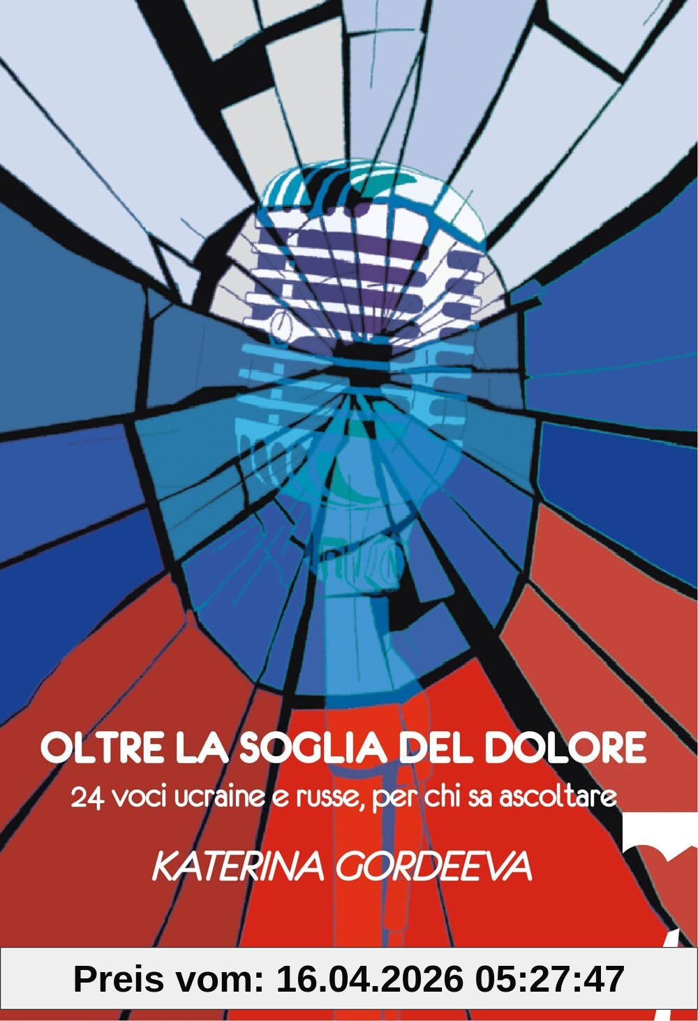 Oltre la soglia del dolore. 24 voci ucraine e russe, per chi sa ascoltare