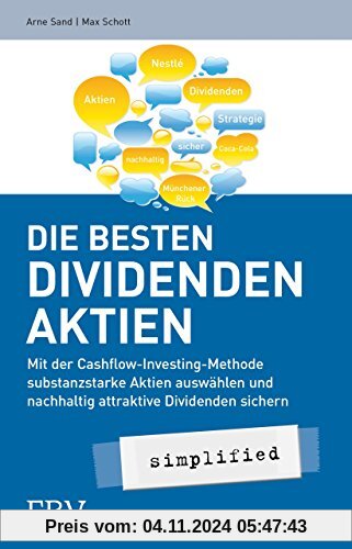 Die besten Dividenden-Aktien simplified: Mit der Cashflow-Investing-Methode substanzstarke Aktien auswählen und nachhalt