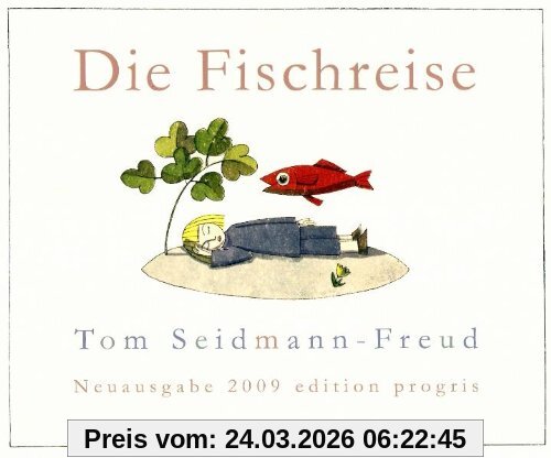 Die Fischreise: Ein Bilderbuch - Neuausgabe 2009