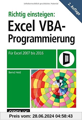 Richtig einsteigen: Excel-VBA-Programmierung: Für Microsoft Excel 2007 bis 2016
