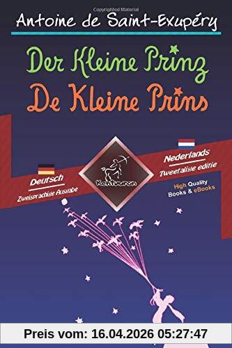 Der Kleine Prinz - De Kleine Prins: Zweisprachiger paralleler Text - Tweetalig met parallelle tekst: Deutsch-Niederländisch / Duits-Nederlands