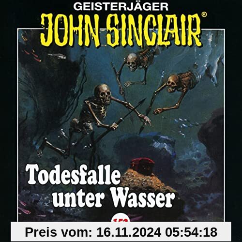 John Sinclair - Folge 152: Todesfalle unter Wasser. Teil 2 von 2. (Geisterjäger John Sinclair, Band 152)