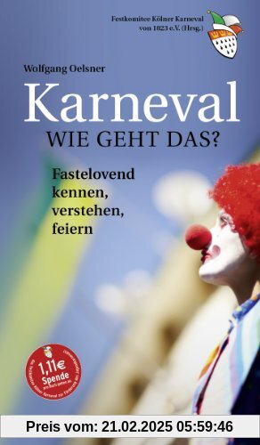 Karneval - Wie geht das?: Fastelovend kennen, verstehen, feiern