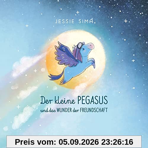 Der kleine Pegasus und das Wunder der Freundschaft: Liebevolles Bilderbuch über Freundschaft für Kinder ab 4 Jahren