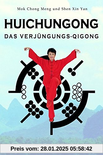 Huichungong - Das Verjüngungs-Qigong: Die erste Stufe der Stehenden Methode