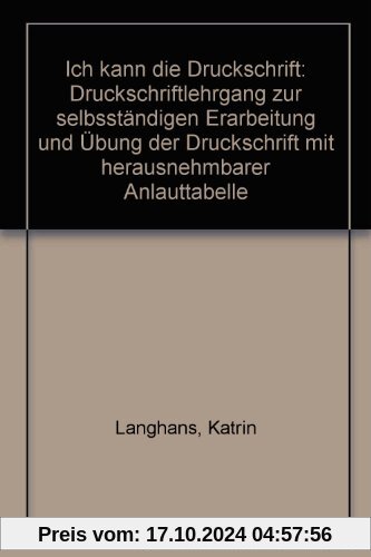 Ich kann die Druckschrift: Mein Sternchenheft: Druckschriftlehrgang zur selbstständigen Erarbeitung und Übung der Drucks