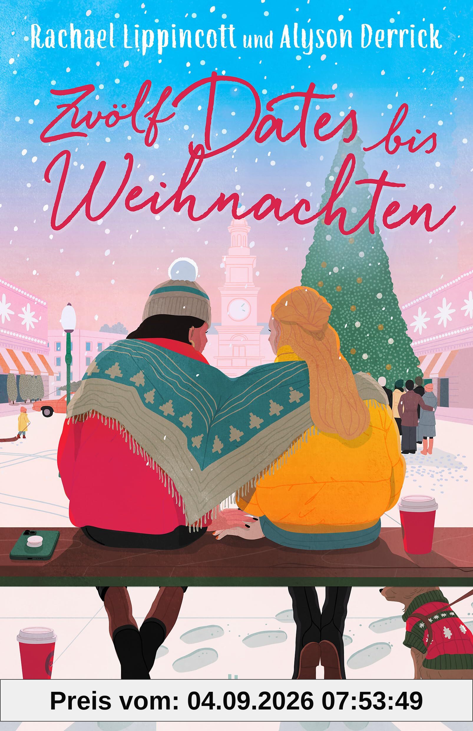 Zwölf Dates bis Weihnachten: Weihnachtliche Fake-Dating-Romance voller Witz und intensiver Gefühle
