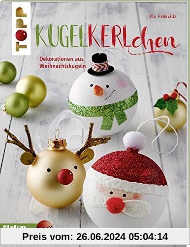 Kugelkerlchen zu Weihnachten (kreativ.kompakt.): Dekorationen und Geschenke aus Weihnachtskugeln