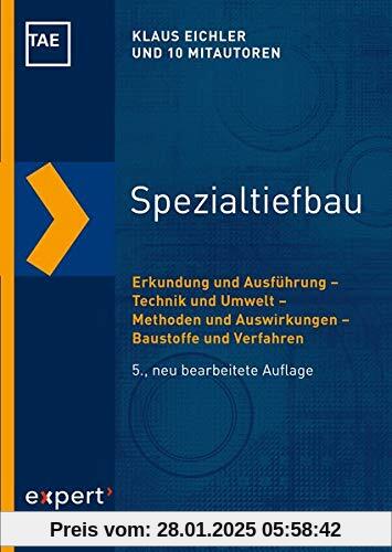 Spezialtiefbau: Erkundung und Ausführung – Technik und Umwelt – Methoden und Auswirkungen – Baustoffe und Verfahren (Kon