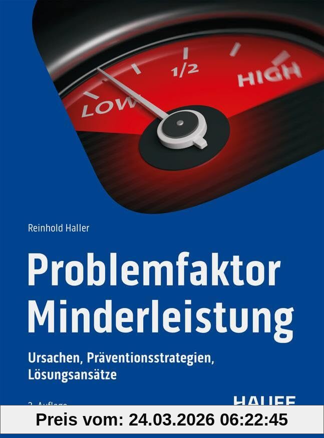 Problemfaktor Minderleistung: Ursachen, Präventionsstrategien, Lösungsansätze (Haufe Fachbuch)