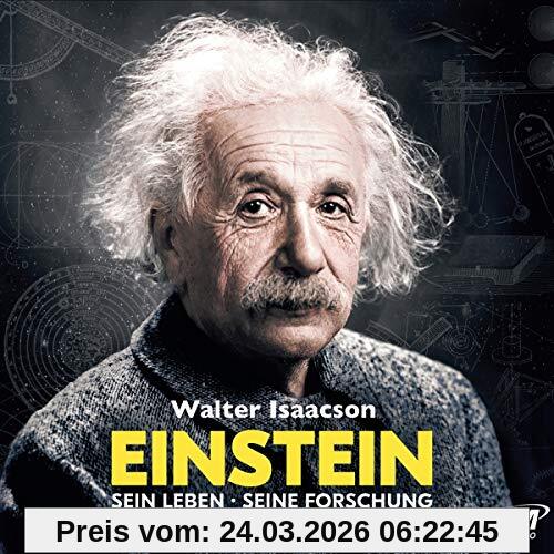 Einstein - Sein Leben Seine Forschung Sein Vermächtnis