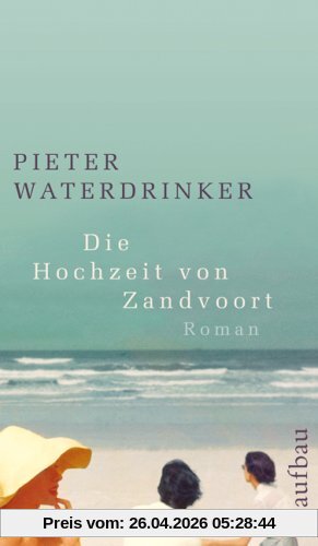 Die Hochzeit von Zandvoort: Roman