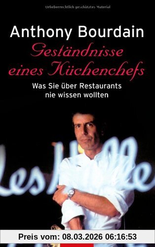 Anthony Bourdain Geständnisse Eines Küchenchefs, Was Sie über Restaurants Nie Wissen Wollten