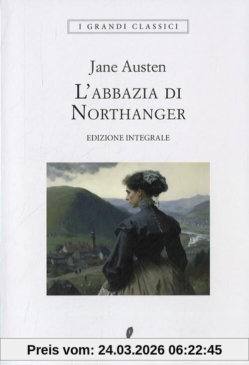 L'abbazia di Northanger. Ediz. integrale (I grandi classici)