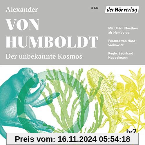 Der unbekannte Kosmos des Alexander von Humboldt