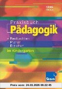 Praxisbuch Pädagogik: Beobachten, planen, erziehen im Kindergarten: Lehr-/Fachbuch