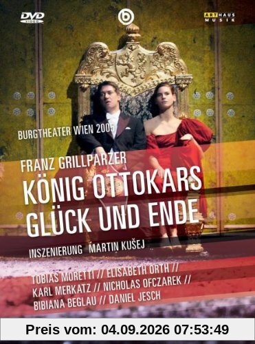 Franz Grillparzer - König Ottokars Glück und ...