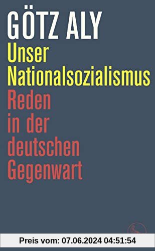 Unser Nationalsozialismus: Reden in der deutschen Gegenwart